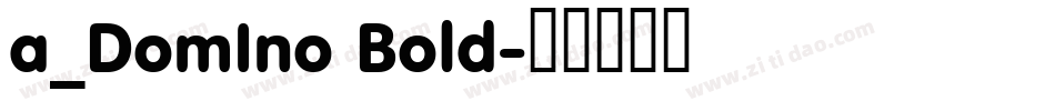a_DomIno Bold字体转换